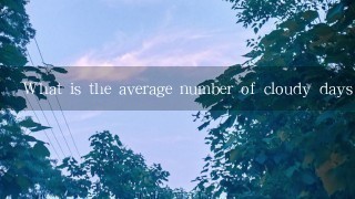 What is the average number of cloudy days in 3 months?