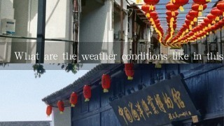 What are the weather conditions like in this season?